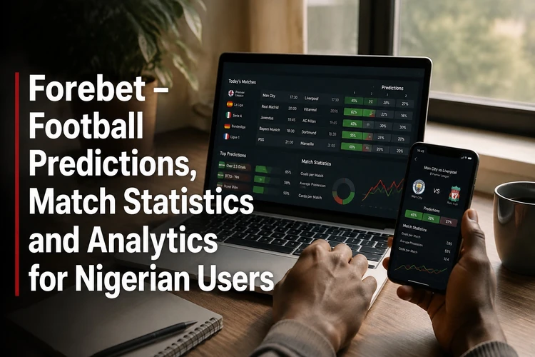 Forebet - Football Predictions, Match Statistics and Analytics for Nigerian Users